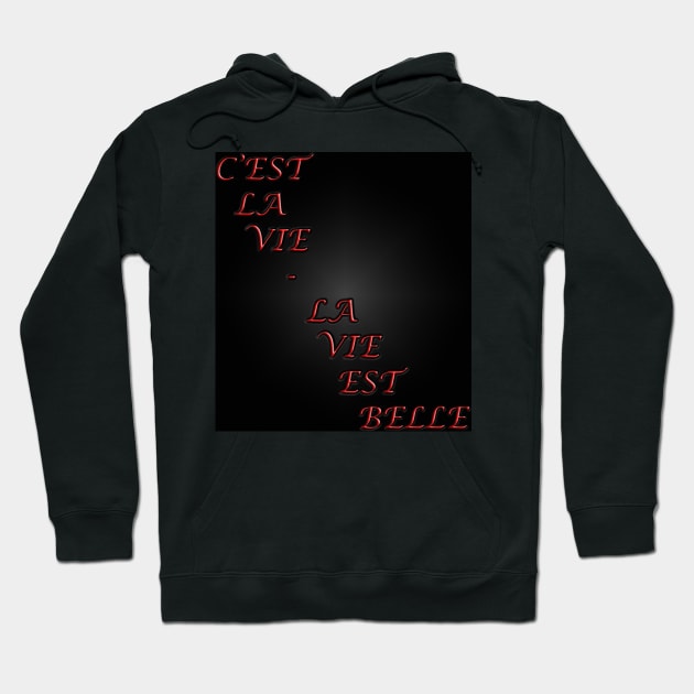 La Vie Est Belle Hoodie by The Black Panther